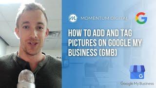 How To Add and Tag Pictures on GMB