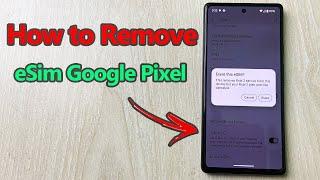 How to Remove eSim From Google Pixel | Full Guide