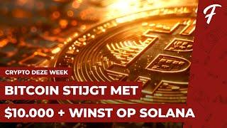 BITCOIN STIJGT MET $10.000 EN IK PAK WINST OP SOLANA || CRYPTO DEZE WEEK #177