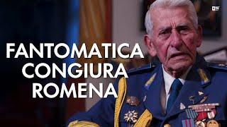 Fantomatica congiura romena: il leader è un generale centenario, eroe di guerra contro nazifascisti