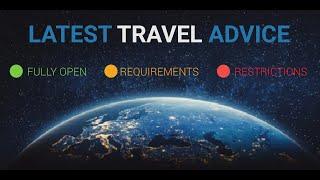 Travel Advice with information about travel restrictions, requirements, and regulations