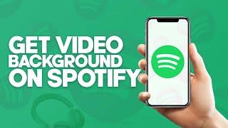 How To Get Spotify Video Background (EASY!)