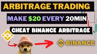 Cheat Binance Arbitrage Trading And Make $20 Every 20min