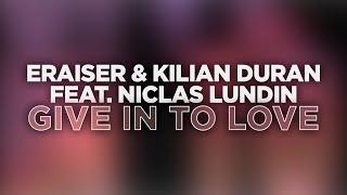 Eraiser & Kilian Duran feat. Niclas Lundin - Give In To Love (Official Audio) #progressivehouse