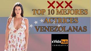 Top 10 mejores actrices n0p0r de Venezuela