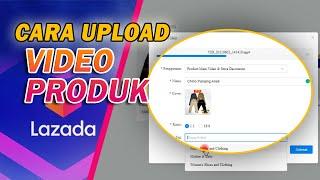 CARA MENAMBAHKAN VIDEO PRODUK DI LAZADA I Lazada Seller Center Terbaru