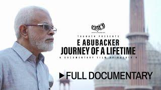 E Abubacker: Journey of a Lifetime | Documentary | Thanath | Hashir K