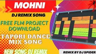 Mohni ।। Dj Remix Song ।। Free FLM/FLP Project Download ।। Tapori Dance Mix  ।। Remix By DJ Spider