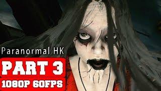 ParanormalHK - Gameplay Walkthrough Part 3 - Ending - No Commentary (PC)