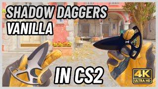  CS2 Shadow Daggers Vanilla | CS2 Knife In-Game Showcase [4K]