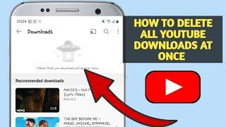 How To Delete All YouTube Downloaded Videos At Once (UPDATED) 2024