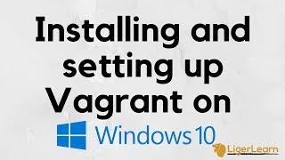 Vagrant - 2 - Installing and setting up Vagrant on Windows 10