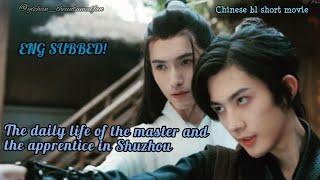 Chinese bl short movie|Eng sub|Hanfu|The master and the apprentice in Shuzhou ️