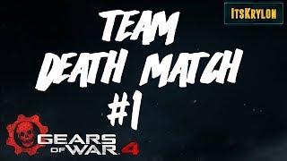 Gears of War 4 - TEAM DEATH MATCH - On Blooddrive!