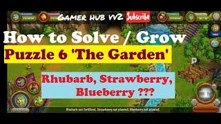 How to solve Puzzle 6 The Garden, Growing Rhubarb, Strawberry and Blueberry : VV2