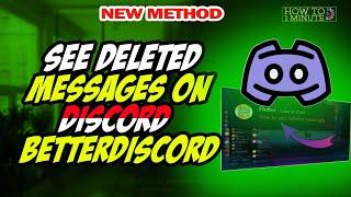 How to see deleted messages on discord betterdiscord 2024