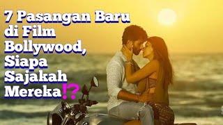 7 Pasangan Baru di Film Bollywood, Siapa Sajakah Mereka⁉️