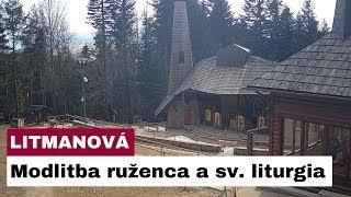  Sledujte naživo: Modlitba sv. ruženca a sv. liturgia na Hore Zvir - Litmanová