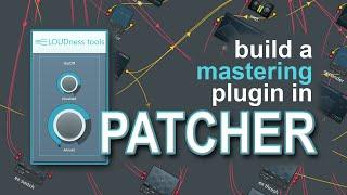 Patcher tutorial - Start-to-finish plugin design!