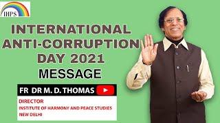 INTERNATIONAL ANTI-CORRUPTION DAY 2021 Message--FR DR M. D. THOMAS, DIRECTOR, IHPS, NEW DELHI