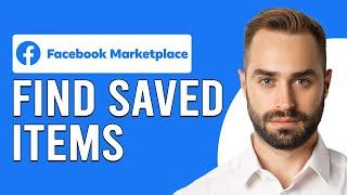 How To Find Saved Items On Facebook Marketplace (How To See Saved Items On Facebook Marketplace)