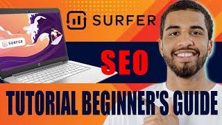 Surfer SEO Tutorial | How to Use Surfer SEO (Beginner’s Guide, 2024)