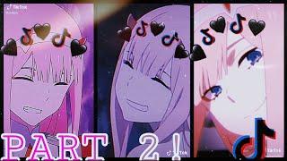 ZERO TWO TIK TOK EDITS COMPILATION  (PART 2)