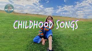 Nostalgia trip back to childhood  Childhood songs