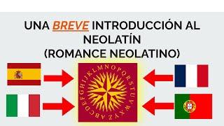   UNA BREVE INTRODUCCIÓN AL NEOLATÍN (ROMANCE NEOLATINO) -  VERSIÓN 1