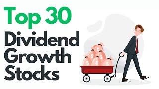 Top 30 Dividend Growth Stocks