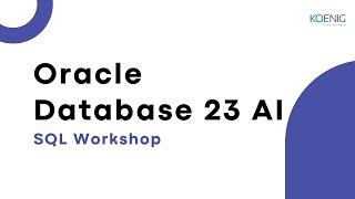 Mastering Oracle Database 23 AI: Advanced SQL Workshop online | Koenig Solutions