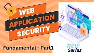 Web Application Security - Fundamentals (Part 1)