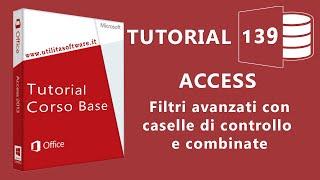 Access:  Filtri avanzati con caselle di controllo e combinate -Tutorial 139