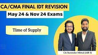 IDT Revision CA/CMA Final May 24 & Nov 24 | Time of Supply | CA Surender Mittal AIR 5