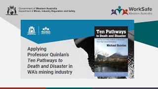 Applying Professor Quinlan's "Ten Pathways to Death and Disaster" in WA Mines