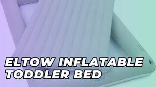 Eltow Inflatable Toddler Bed review (2023) | Mattress Crowd