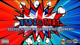 Vybz & That: 2023 UK Afroswing Mix (WSTRN, JayO, Odeal, MoStack, Efosa, Moses CGB, Young T & Bugsey)