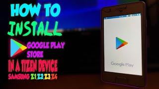 How To Install Google Play Store On Tizen Samsung Z1,Z2,Z3,Z4-Tizen To Android