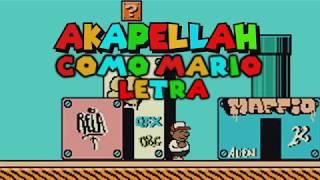 Como Mario  - Akapellah - (LETRA)