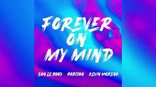 Forever On My Mind - Eon Le Roux ft Horizon & Kevin Moreno (Official Lyric Video)