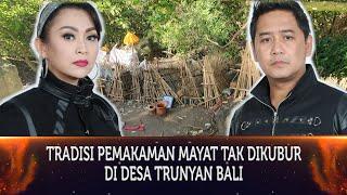 360 - TRADISI PEMAKAMAN MAYAT TIDAK DIKUBUR DI DESA TRUNYAN BALI.