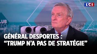 Général Vincent Desportes : "Trump n’a pas de stratégie, c'est d'abord un dealer"｜LCI