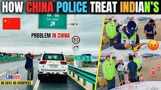 How Chinees Police Treat Indians (Caught On Camera) SHOCKING  (Ep : 25)| India To London Road Trip