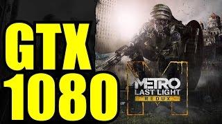Metro Last Light Redux GTX 1080 OC | 1080p Maxed Out 2x - 3x - 4x SSAA | FRAME-RATE TEST
