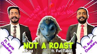 NOT A ROAST!? ft. Arpit chaudhary , Kartikey chaudhary & @fun_talks