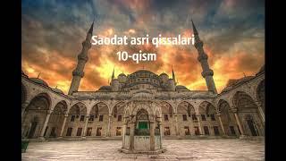 10 qism Saodat asri qissalari Bir qurbon yuz qurbon