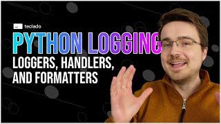 Python logging tutorial: loggers, handlers, and formatters