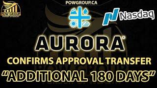 Aurora Approval of Transfer to Nasdaq Capital Market Seeking Additional180 Days to Regain Compliance