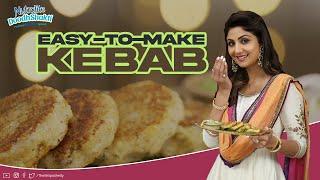 Easy-to-make Kebab | ईज़ी वेज कबाब | Ramzan | Shilpa Shetty Kundra | Nutralite | Art of Loving Food