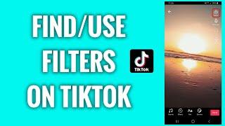 How To Find And Use Filters On TikTok